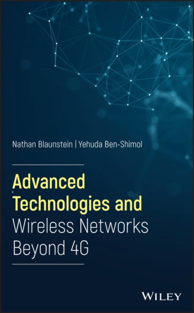 Book cover of: Advanced Technologies and Wireless Networks Beyond 4G. By: Nathan Blaunstein