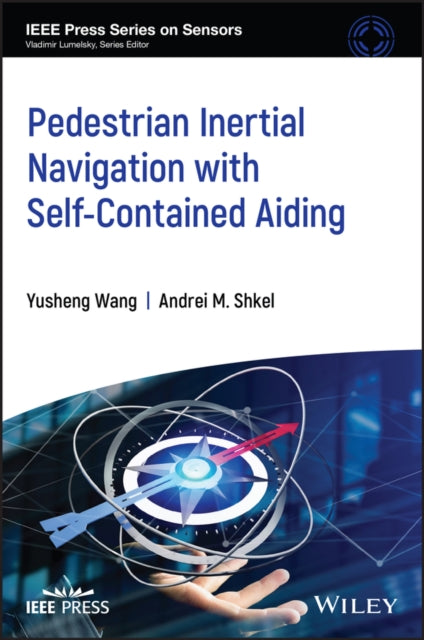 Book cover of: Pedestrian Inertial Navigation with Self-Contained Aiding. By: Andrei M. Shkel