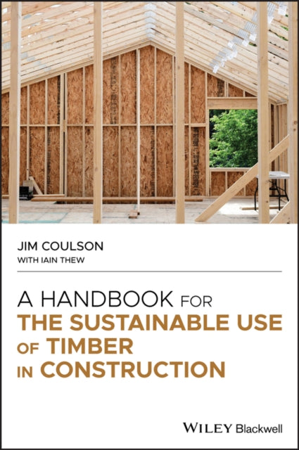 Book cover of: Handbook for the Sustainable Use of Timber in Construction. By: Jim Coulson