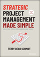 Book cover of: Strategic Project Management Made Simple. By: Terry Schmidt