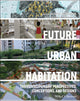 Book cover of: Future Urban Habitation. By: Oliver Heckmann