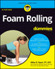 Book cover of: Foam Rolling For Dummies. By: Consumer Dummies