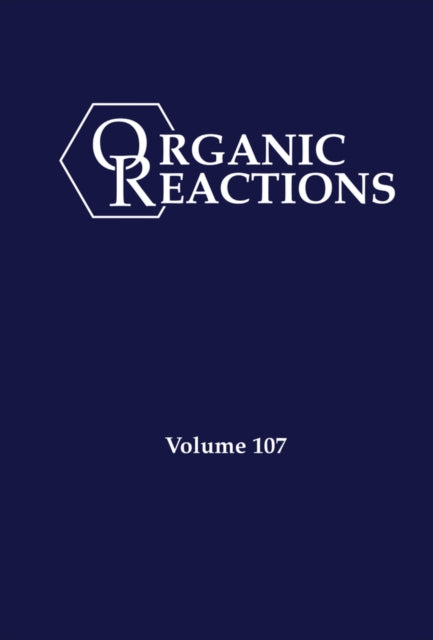 Book cover of: Organic Reactions, Volume 107. By: P. Andrew Evans