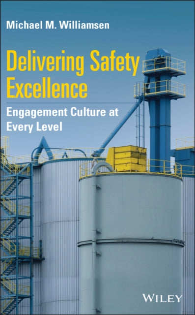 Book cover of: Delivering Safety Excellence. By: Michael M. Williamsen