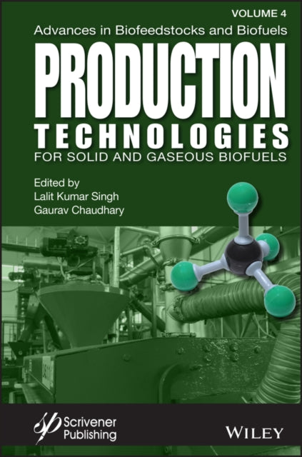 Book cover of: Advances in Biofeedstocks and Biofuels, Production Technologies for Solid and Gaseous Biofuels. By: Lalit Kumar Singh