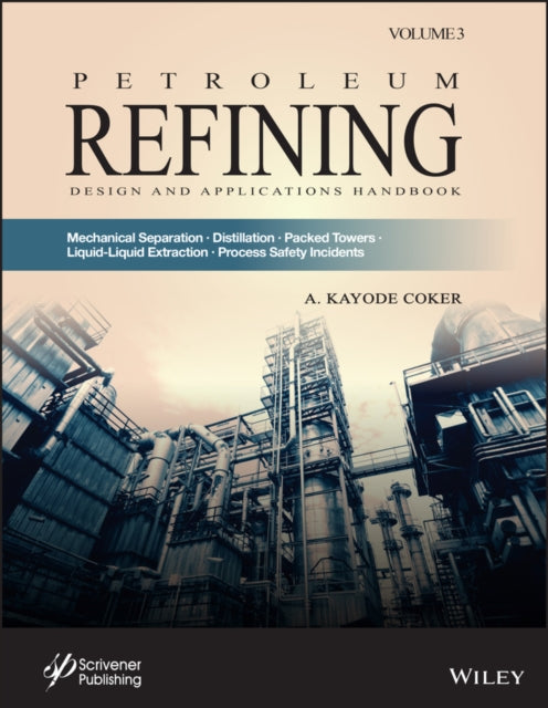 Book cover of: Petroleum Refining Design and Applications Handbook, Volume 3. By: A. Kayode Coker