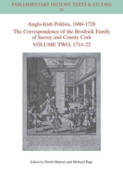 Book cover of: Anglo-Irish Politics, 1680 - 1728: The Correspondence of the Brodrick Family of Surrey and County Cork, Volume 2. By: David W. Hayton