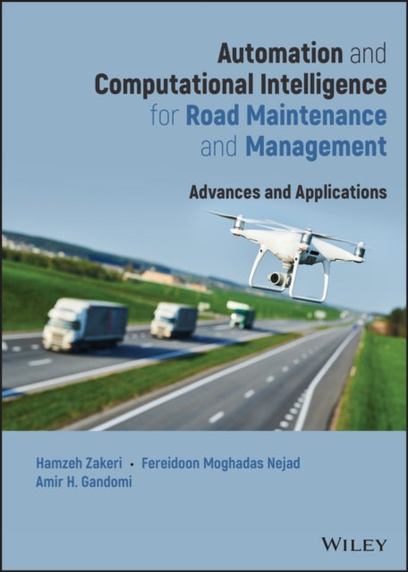 Book cover of: Automation and Computational Intelligence for Road Maintenance and Management. By: Fereidoon Nejad