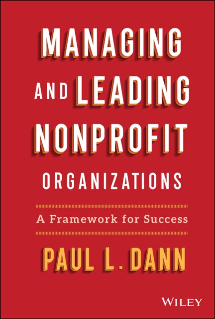 Book cover of: Managing and Leading Nonprofit Organizations. By: Paul Dann