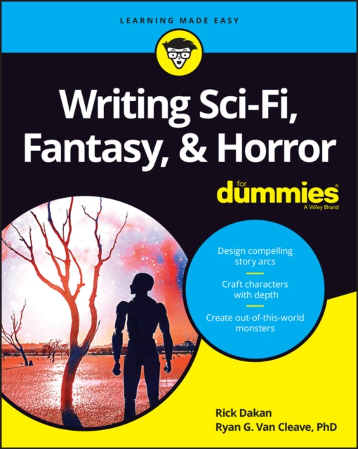 Book cover of: Writing Sci-Fi, Fantasy, & Horror For Dummies. By: Rick Dakan