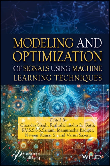 Book cover of: Modeling and Optimization of Signals Using Machine Learning Techniques. By: Kumar S. Naveen