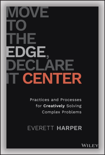 Book cover of: Move to the Edge, Declare it Center. By: Everett Harper