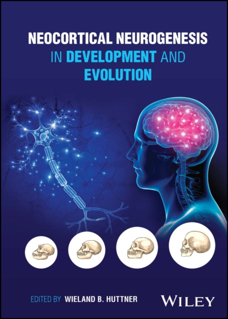 Book cover of: Neocortical Neurogenesis in Development and Evolution. By: Wieland Huttner