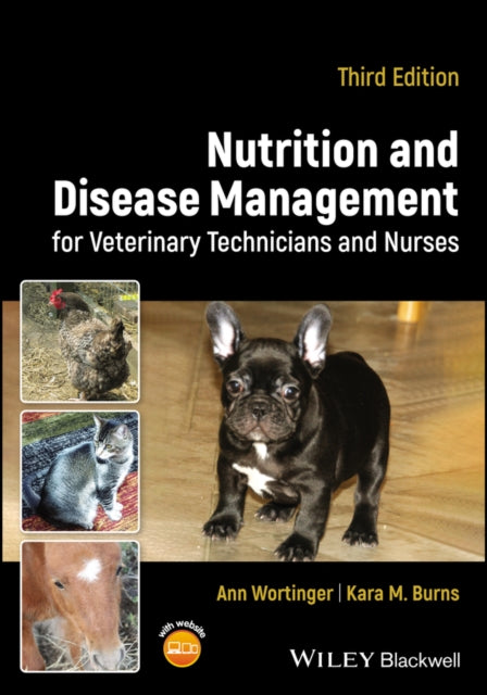 Book cover of: Nutrition and Disease Management for Veterinary Technicians and Nurses. By: Ann Wortinger