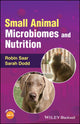 Book cover of: Small Animal Microbiomes and Nutrition. By: Robin Saar