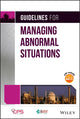 Book cover of: Guidelines for Managing Abnormal Situations. By: Ccps (Center CCPS (Center for Chemical Process Safety)