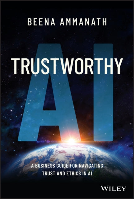 Book cover of: Trustworthy AI. By: Beena Ammanath