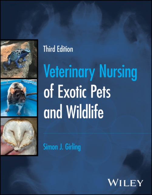 Book cover of: Veterinary Nursing of Exotic Pets and Wildlife. By: Simon J. Girling