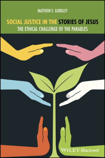 Book cover of: Social Justice in the Stories of Jesus. By: M. E. Gordley