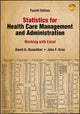 Book cover of: Statistics for Health Care Management and Administration. By: John F. Kros