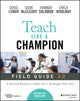 Teach Like a Champion Field Guide 3.0, A Practical Resource to Make the 63 Techniques Your Own 9781119903659 Doug Lemov