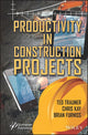 Book cover of: Productivity in Construction Projects. By: Ted Trauner
