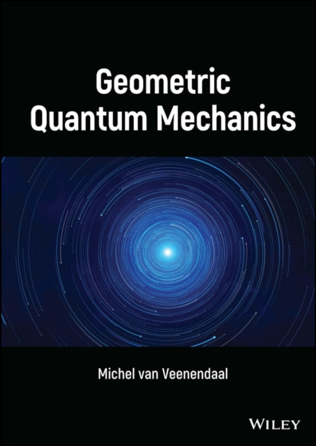 Book cover of: Geometric Quantum Mechanics. By: van van Veenendaal
