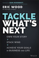 Book cover of: Tackle What's Next. By: Eric Wood