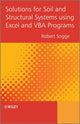 Book cover of: Solutions for Soil and Structural Systems using Excel and VBA Programs. By: Robert Lund Sogge