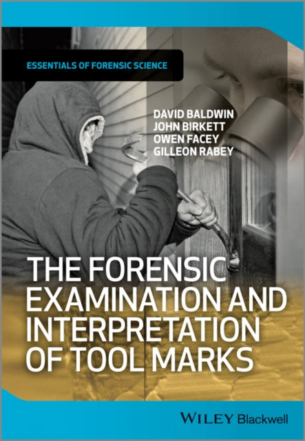 Book cover of: Forensic Examination and Interpretation of Tool Marks. By: Baldwin, David