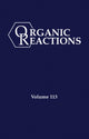 Book cover of: Organic Reactions, Volume 113. By: P. Andrew Evans