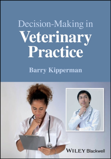 Book cover of: Decision-Making in Veterinary Practice. By: Barry Kipperman