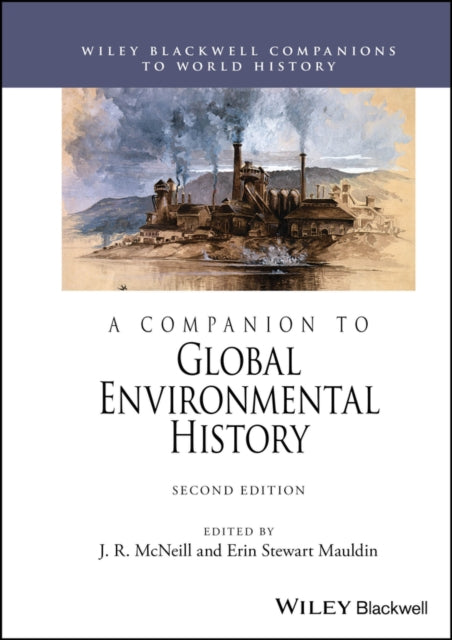 Book cover of: Companion to Global Environmental History. By: J. R. McNeill