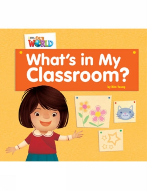 Book cover of: Our World Readers: What's in My Classroom?. By: Heinle