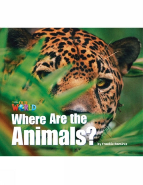 Book cover of: Our World Readers: Where Are the Animals?. By: Heinle