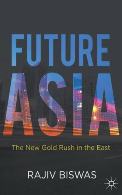 Book cover of: Future Asia. By: Rajiv Biswas