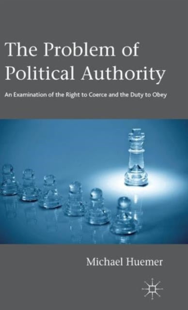 Book cover of: Problem of Political Authority. By: Michael Huemer