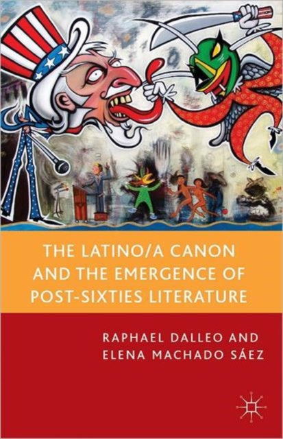Book cover of: Latino/a Canon and the Emergence of Post-Sixties Literature. By: R. Dalleo