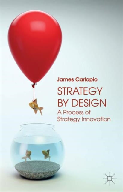 Book cover of: Strategy by Design. By: J. Carlopio