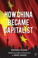 Book cover of: How China Became Capitalist. By: Ronald Coase