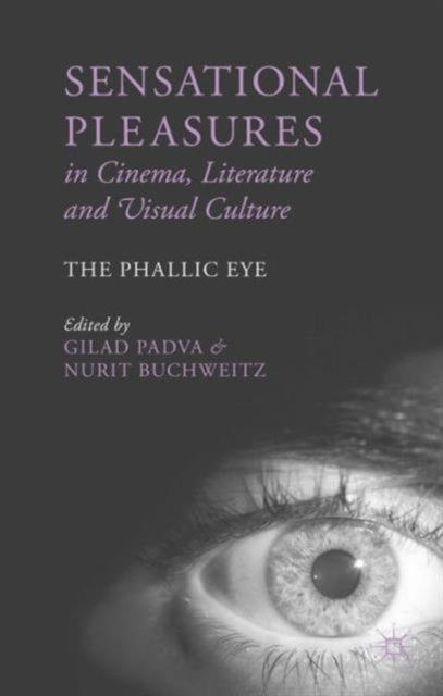 Book cover of: Sensational Pleasures in Cinema, Literature and Visual Culture