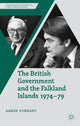 Book cover of: British Government and the Falkland Islands, 1974-79. By: Aaron Donaghy