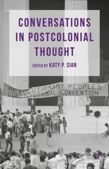 Book cover of: Conversations in Postcolonial Thought. By: Katy P. Sian
