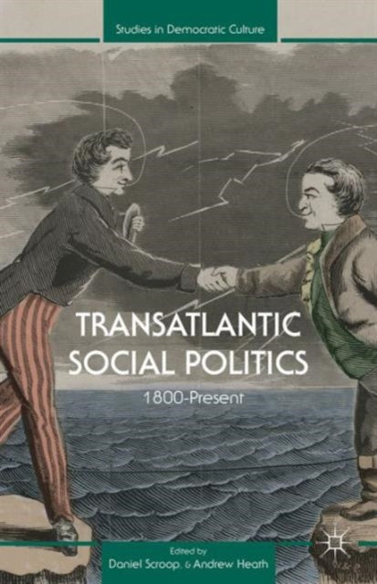 Book cover of: Transatlantic Social Politics. By: D. Scroop