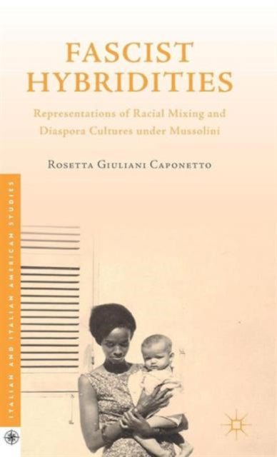 Book cover of: Fascist Hybridities. By: Rosetta Giuliani Caponetto