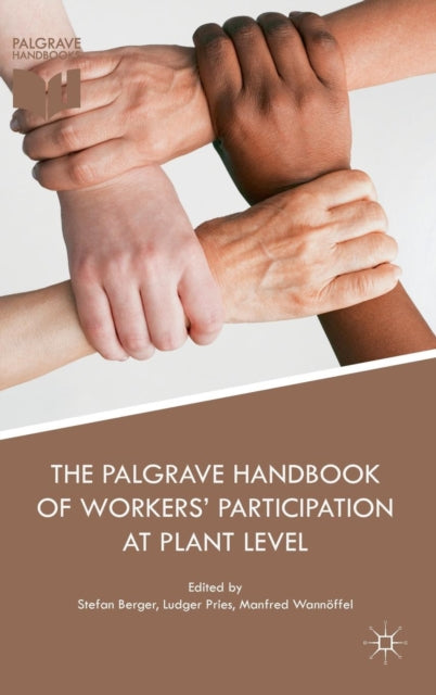Book cover of: Palgrave Handbook of Workers’ Participation at Plant Level. By: Stefan Berger