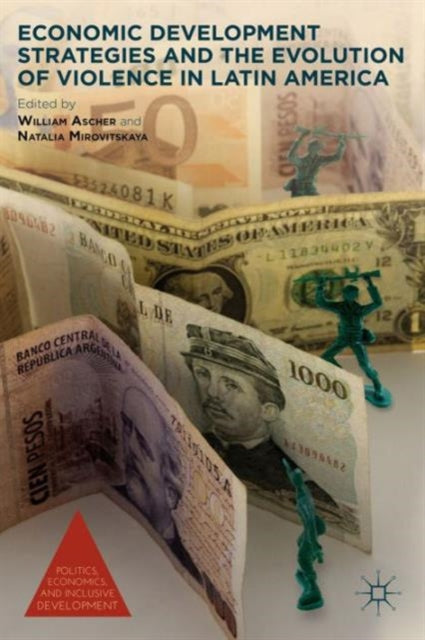 Book cover of: Economic Development Strategies and the Evolution of Violence in Latin America. By: W. Ascher