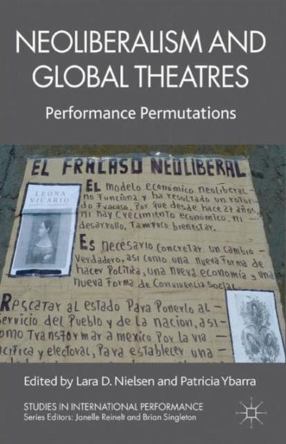Book cover of: Neoliberalism and Global Theatres. By: Lara D. Nielsen