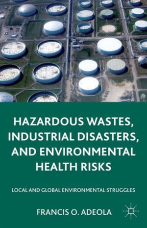 Hazardous Wastes, Industrial Disasters, and Environmental Health Risks