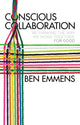 Book cover of: Conscious Collaboration. By: Ben Emmens